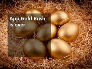 App Gold Rush is over  