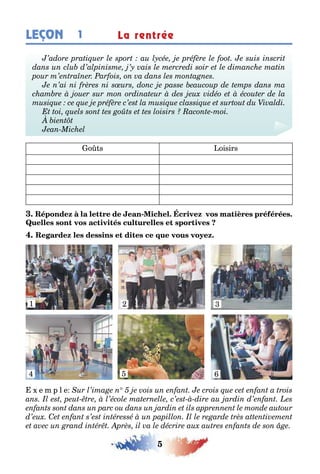 5
LEÇON 1 La rentrée
o s oisirs
-
1 2 3
4 5 6
e m p l e
 