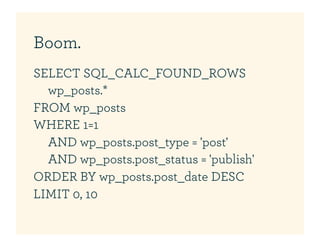 Boom.
SELECT SQL_CALC_FOUND_ROWS
  wp_posts.*
FROM wp_posts
WHERE 1=1
  AND wp_posts.post_type = 'post'
  AND wp_posts.post_status = 'publish'
ORDER BY wp_posts.post_date DESC
LIMIT 0, 10
 