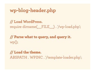 wp-blog-header.php

// Load WordPress.
require dirname(__FILE__) . '/wp-load.php';

// Parse what to query, and query it.
...