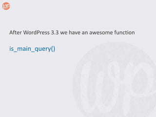 After WordPress 3.3 we have an awesome function

is_main_query()
 