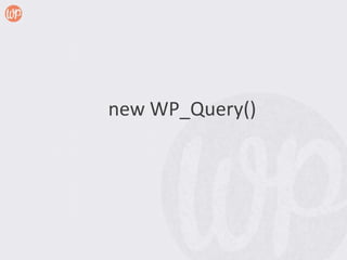 new WP_Query()
 