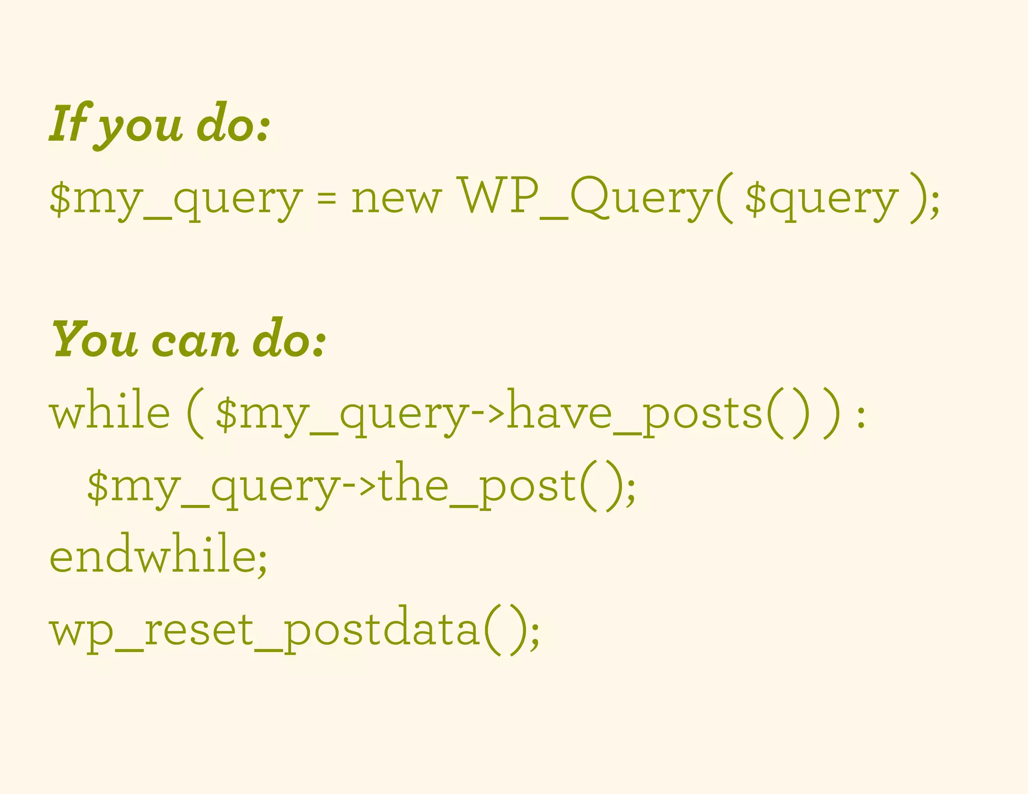 If you do:
$my_query = new WP_Query( $query );

You can do:
while ( $my_query->have_posts( ) ) :
 $my_query->the_post( );
endwhile;
wp_reset_postdata( );
 