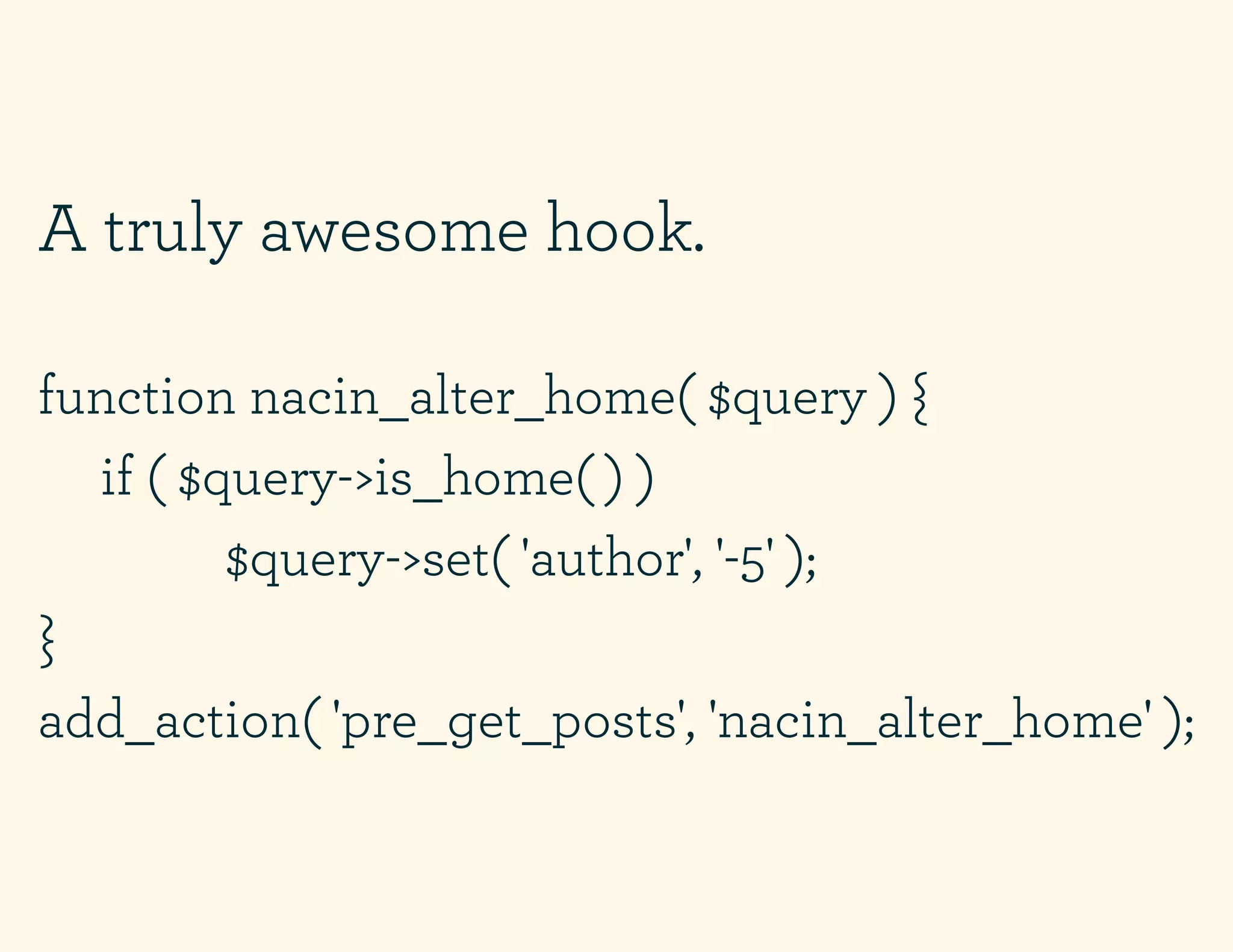 A truly awesome hook.

function nacin_alter_home( $query ) {
  if ( $query->is_home( ) )
         $query->set( 'author', '-5' );
}
add_action( 'pre_get_posts', 'nacin_alter_home' );
 