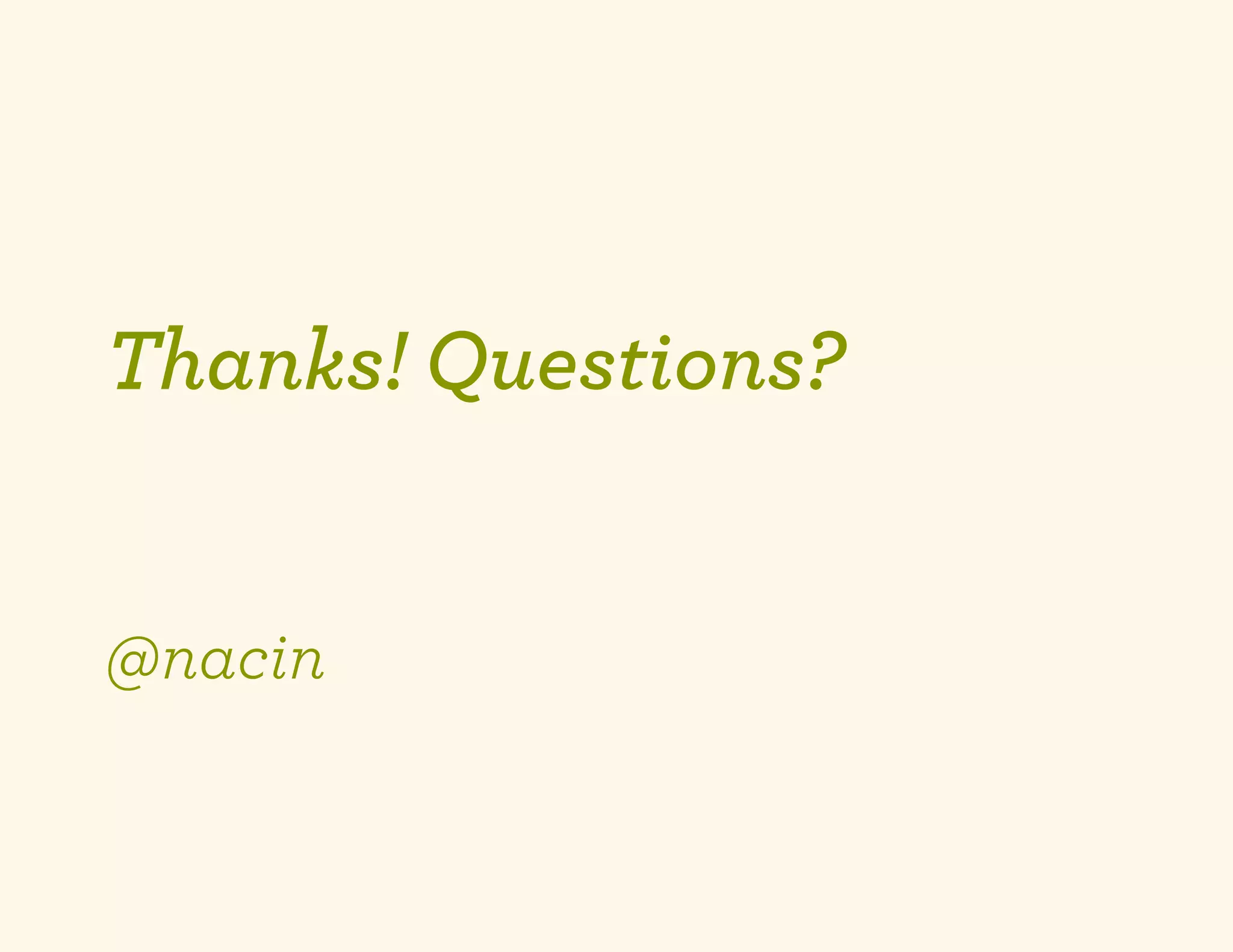 Thanks! Questions?


@nacin
 