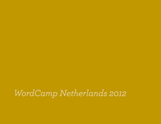 WordCamp Netherlands 2012
 