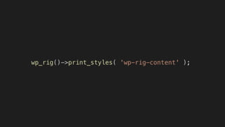 Building the next generation of themes with WP Rig 2.0