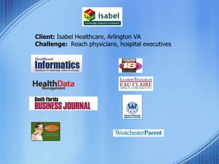 Client: Isabel Healthcare, Arlington VA
Challenge: Reach physicians, hospital executives
 