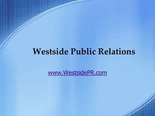 Westside Public Relations
www.WestsidePR.com
 