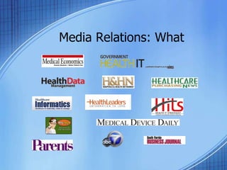 Media Relations: What
 