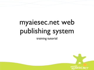 myaiesec.net web publishing system ,[object Object]