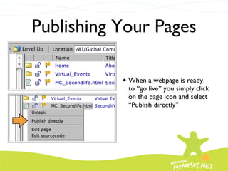 Publishing Your Pages When a webpage is ready to “go live” you simply click on the page icon and select “Publish directly” 