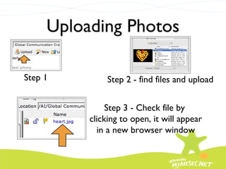 Uploading Photos Step 1 Step 2 - find files and upload Step 3 - Check file by  clicking to open, it will appear in a new browser window 
