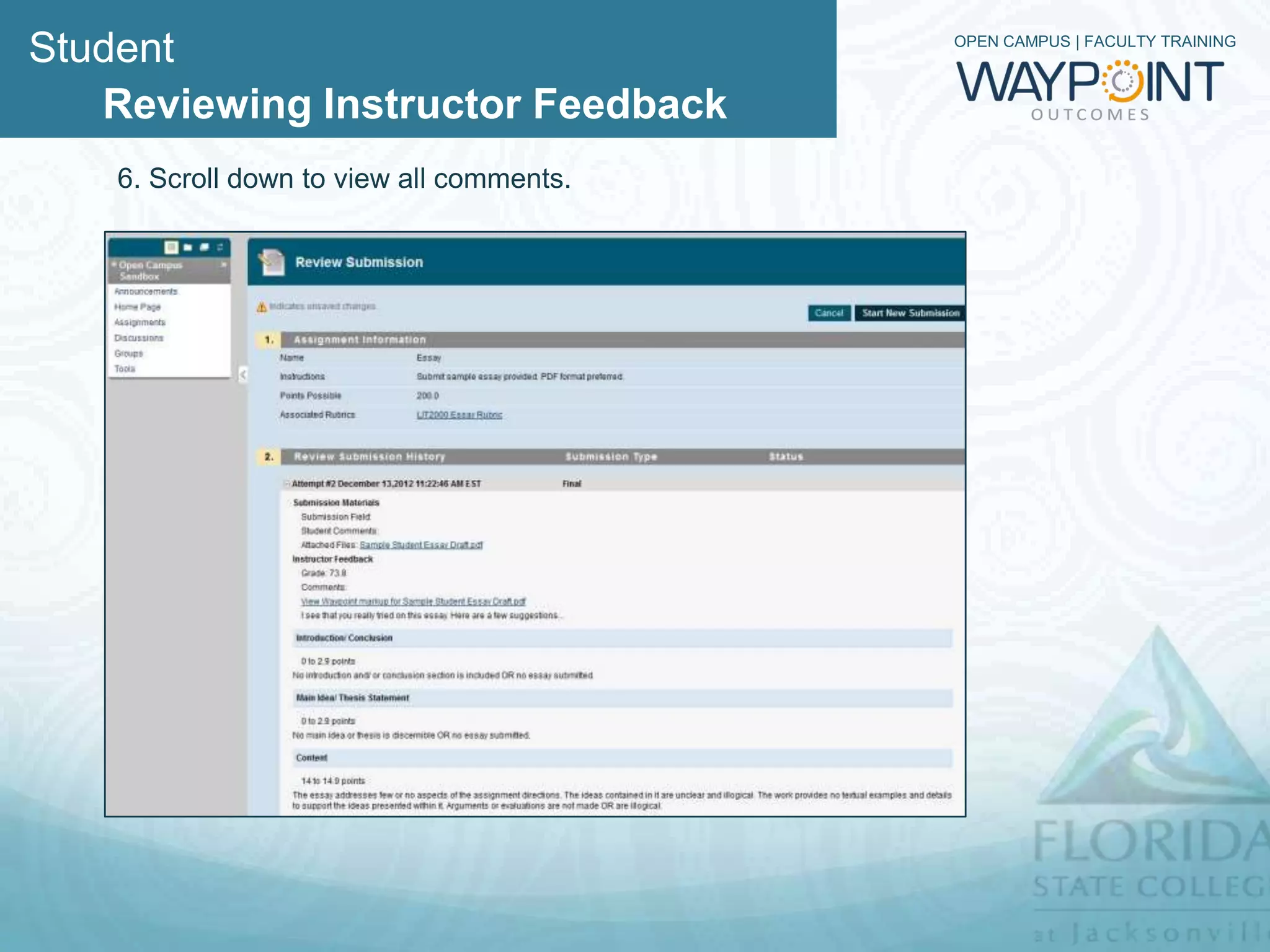 Student                                    OPEN CAMPUS | FACULTY TRAINING



   Reviewing Instructor Feedback
    6. Scroll down to view all comments.
 