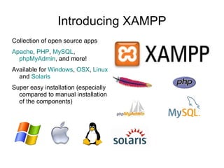 What Is (Not) a Sandbox? Is : Sandbox: Your own private webserver, running on your local machine (Windows, OSX, Linux) Is Not : Not a production server.
