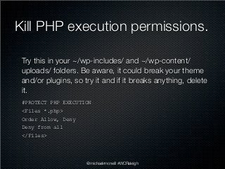 Kill PHP execution permissions.

 Try this in your ~/wp-includes/ and ~/wp-content/
 uploads/ folders. Be aware, it could ...
