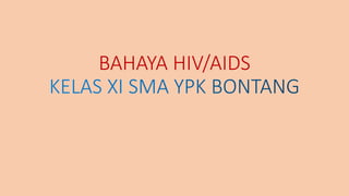 BAHAYA HIV/AIDS
 