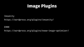 Image Plugins
Imsanity
https://wordpress.org/plugins/imsanity/
EWWW
https://wordpress.org/plugins/ewww-image-optimizer/
 