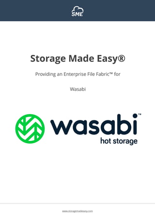INVESTOR NEWSLETTER ISSUE N°3
www.storagemadeeasy.com
Storage Made Easy®
Providing an Enterprise File Fabric™ for
Wasabi
 