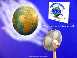 www.WindPowerSystemsLLC.Com   1
 