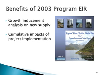  Growth inducement
analysis on new supply
 Cumulative impacts of
project implementation
30
 
