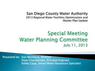 Presented by: Ken Weinberg, Director
Dave Chamberlain, Principal Engineer
Kelley Gage, Senior Water Resources Specialist
 
