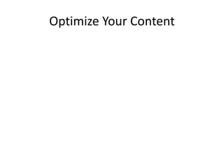 Optimize Your Content
 