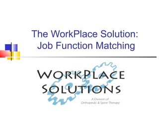 The WorkPlace Solution:  Job Function Matching 