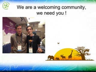 We are a welcoming community,
we need you !
 
