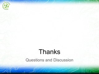 Thanks
Questions and Discussion
 