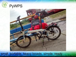 PyWPS
small, portable, heavy looads, simple, ready
 