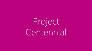 Project
Centennial
 