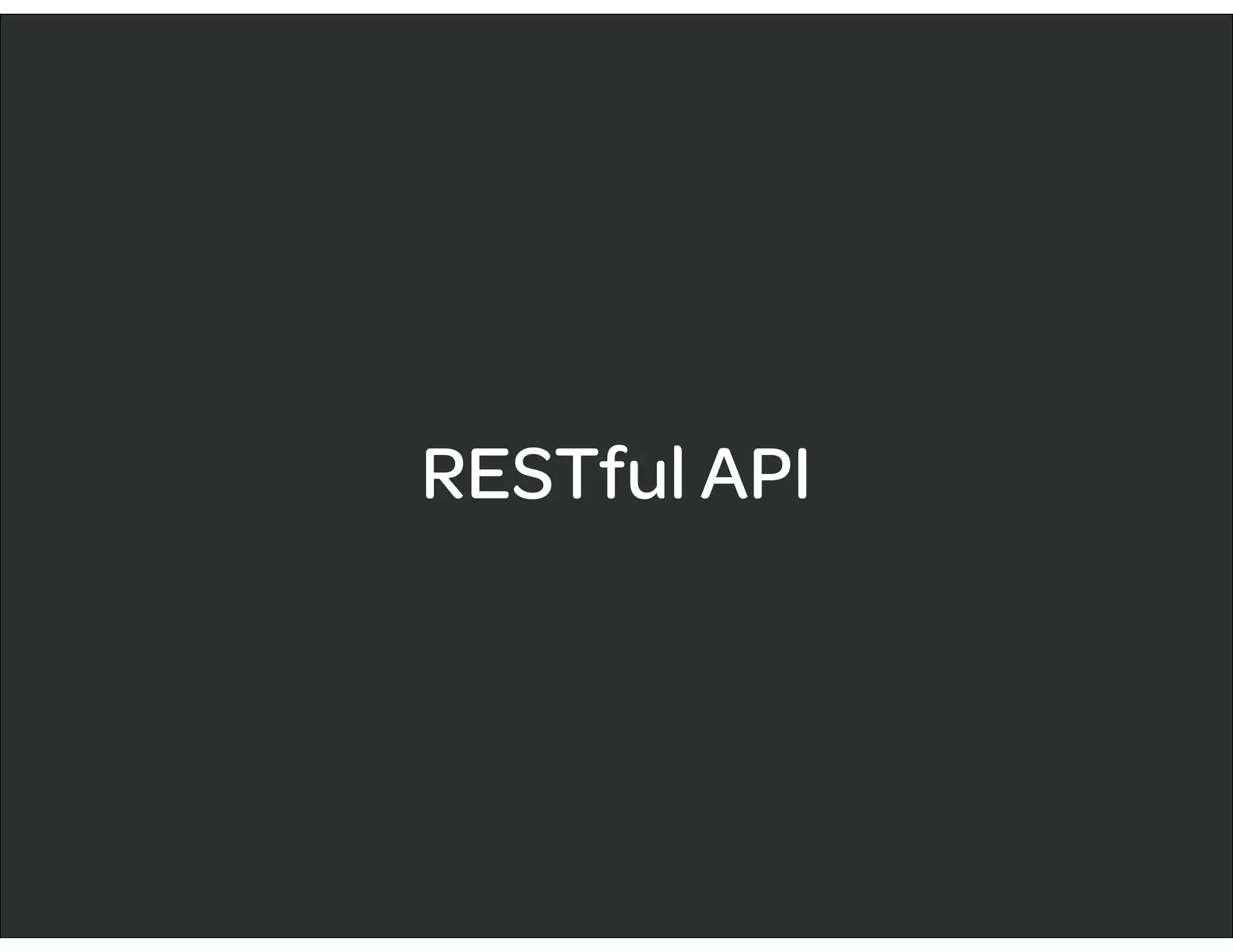 RESTful API
 