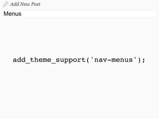 add_theme_support('nav-menus');
 