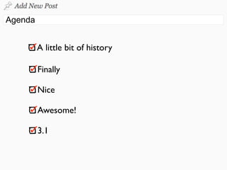 A little bit of history

Finally

Nice

Awesome!

3.1
 