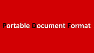 Portable Document Format
 
