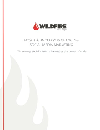How Technology is Changing
       Social Media Marketing
Three ways social software harnesses the power of scale
 