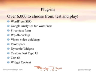 Plug-ins <ul><li>Over 6,000 to choose from, test and play! </li></ul><ul><li>WordPress SEO </li></ul><ul><li>Google Analyt...