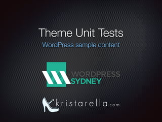Theme Unit Tests
WordPress sample content

 