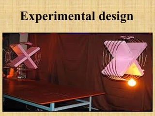 Experimental design
 