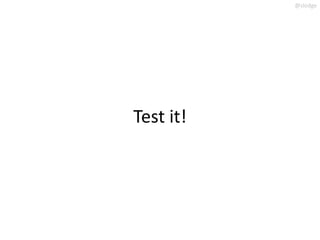 @slodge




Test it!
 