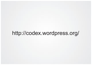 http://codex.wordpress.org/

 
