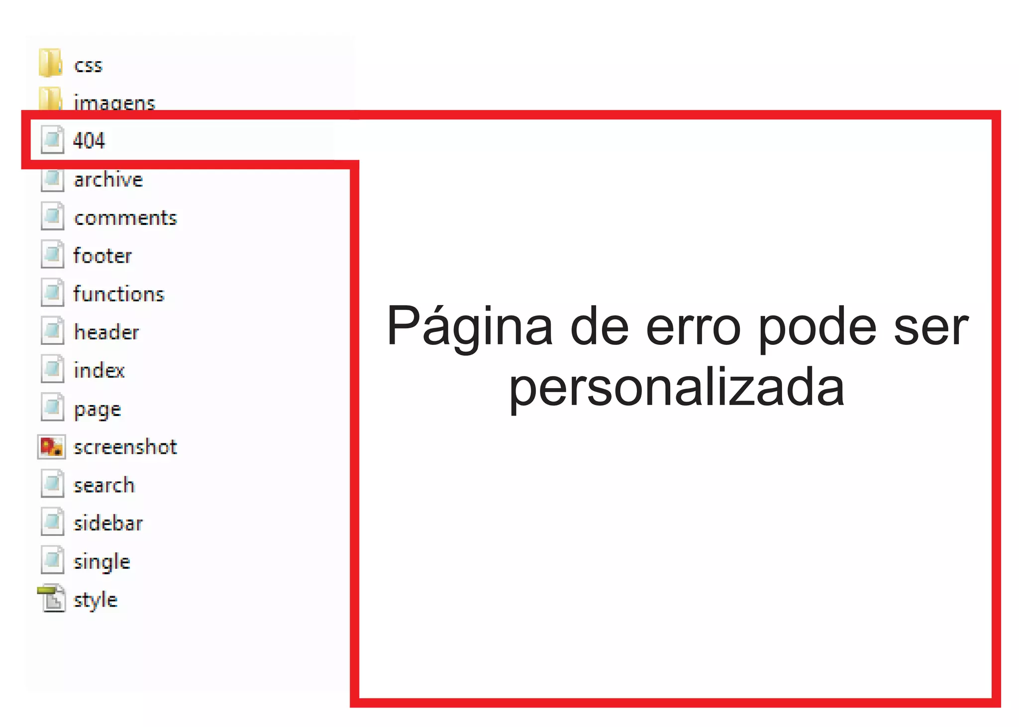 Página de erro pode ser
    personalizada
 