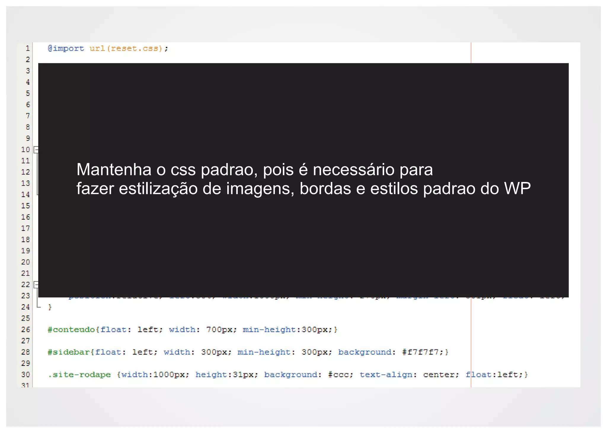 Mantenha o css padrao, pois é necessário para
fazer estilização de imagens, bordas e estilos padrao do WP
 
