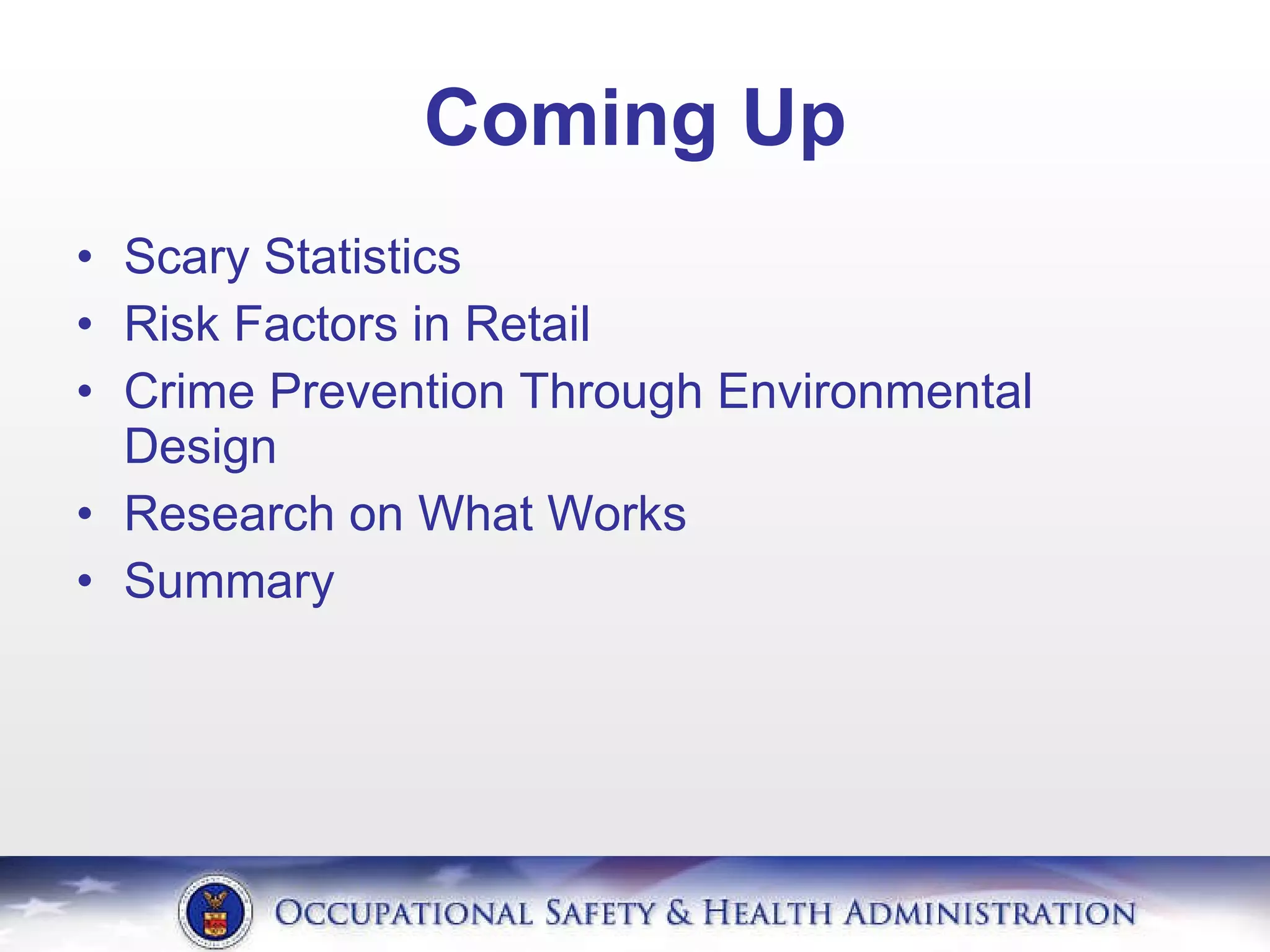 Coming Up Scary Statistics Risk Factors in Retail Crime Prevention Through Environmental Design Research on What Works Summary  