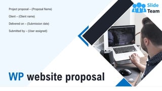 WP website proposal
Project proposal – (Proposal Name)
Client – (Client name)
Delivered on – (Submission date)
Submitted by – (User assigned)
 