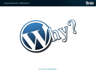 #wpweekendcz | @hlavacm
 