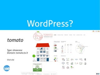11
WordPress?
tomato
Type: showcase
Domain: tomato.to.it
Visit site
 