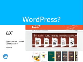 12
WordPress?
EDT
Type: external sources
Domain: edt.it
Visit site
 