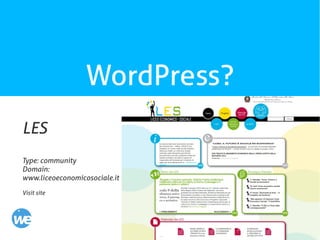 15
WordPress?
LES
Type: community
Domain:
www.liceoeconomicosociale.it
Visit site
 